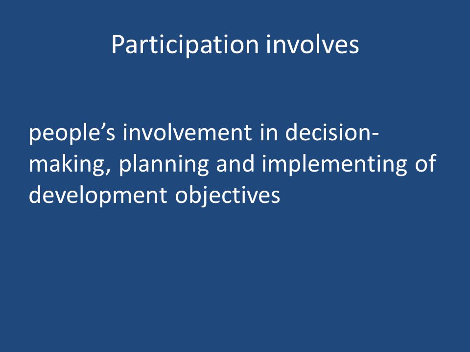 Participation involves