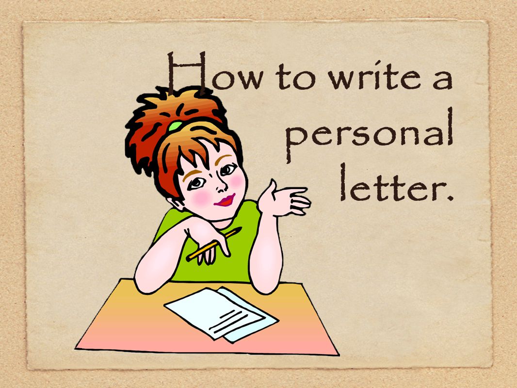 How to write a personal letter.