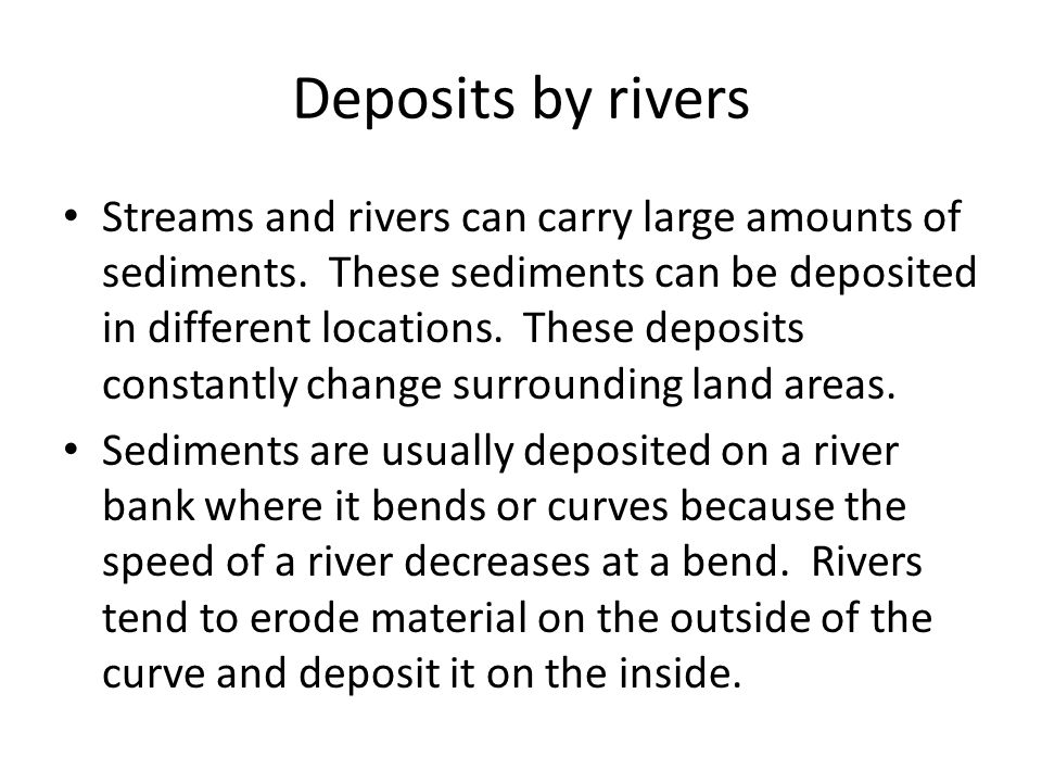 Deposits by rivers