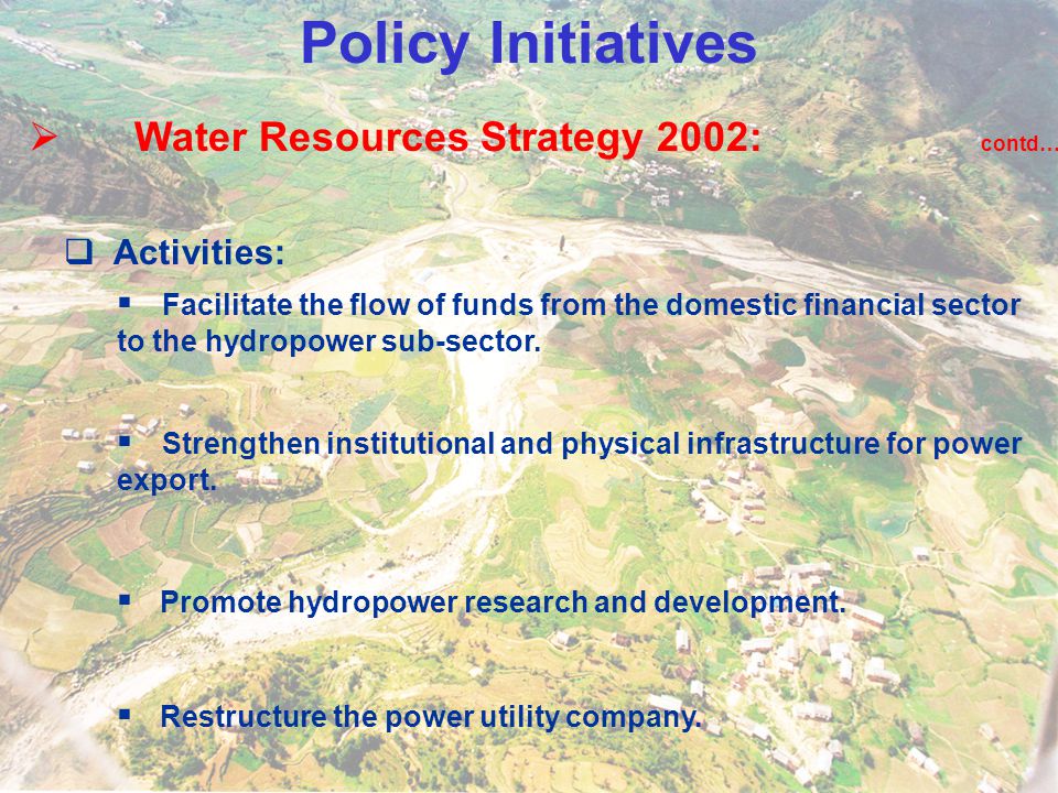 Policy Initiatives Water Resources Strategy 2002: contd… Activities: