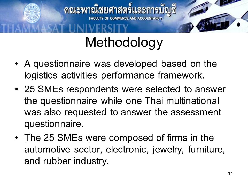 Methodology A questionnaire was developed based on the logistics activities performance framework.