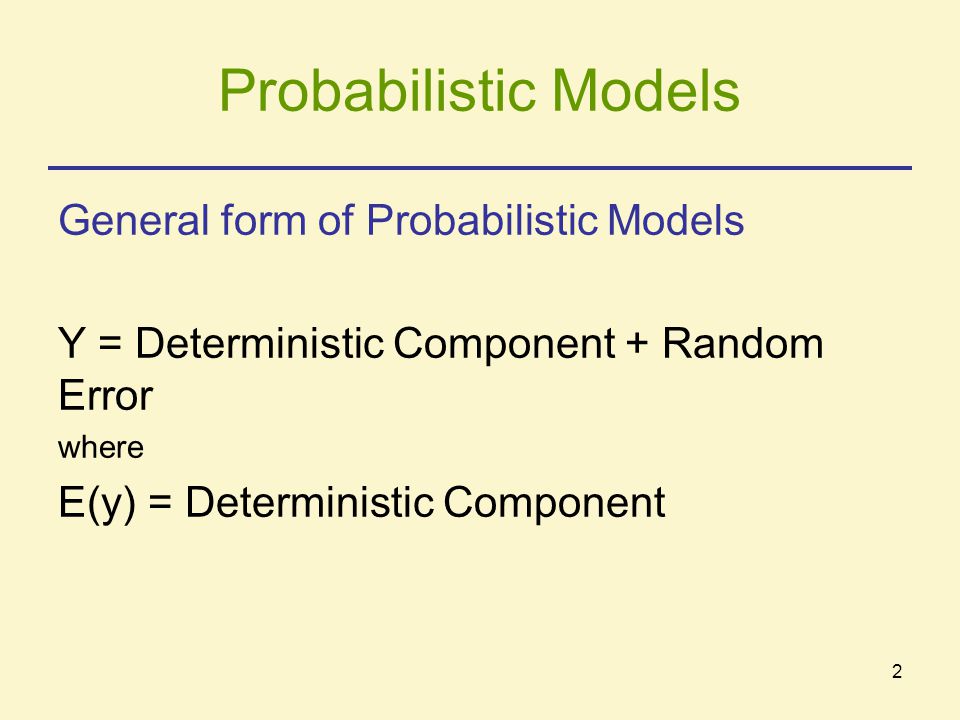 Probabilistic Models General form of Probabilistic Models
