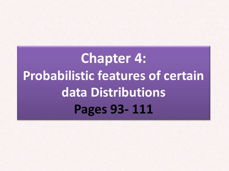Chapter 4: Probabilistic features of certain data Distributions Pages