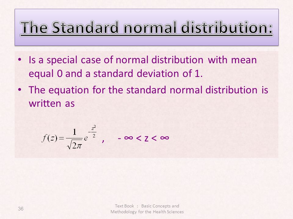 The Standard normal distribution:
