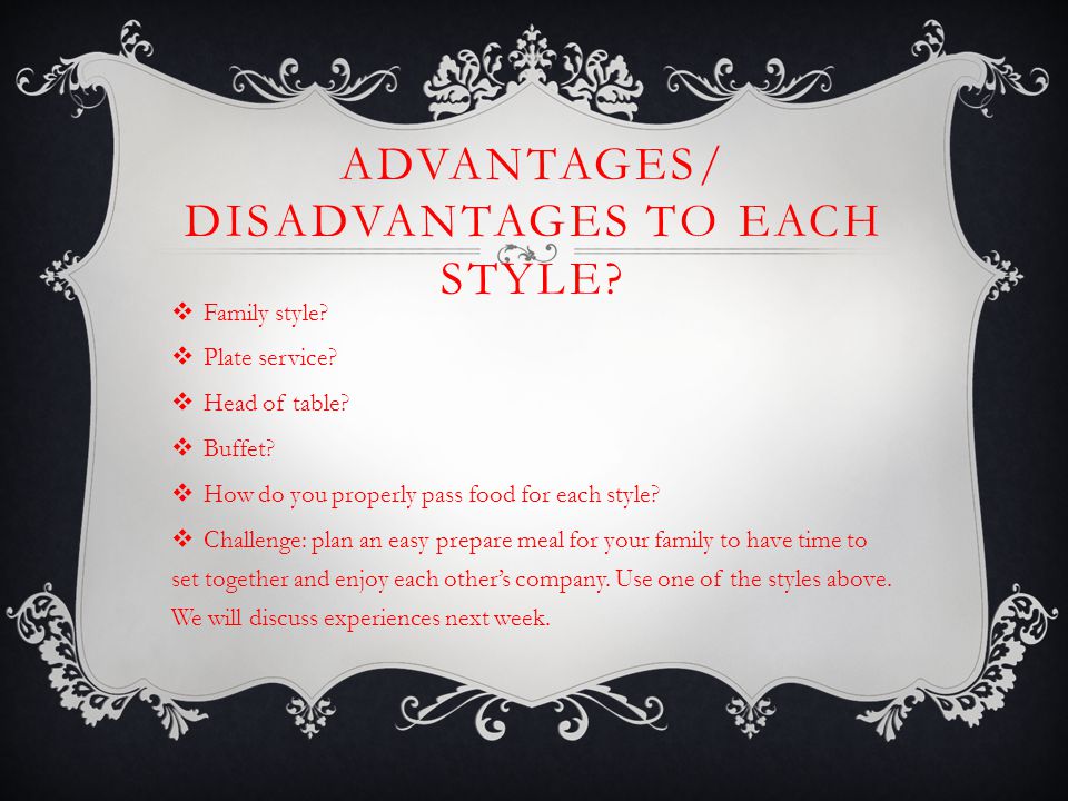 Advantages/ disadvantages to each style