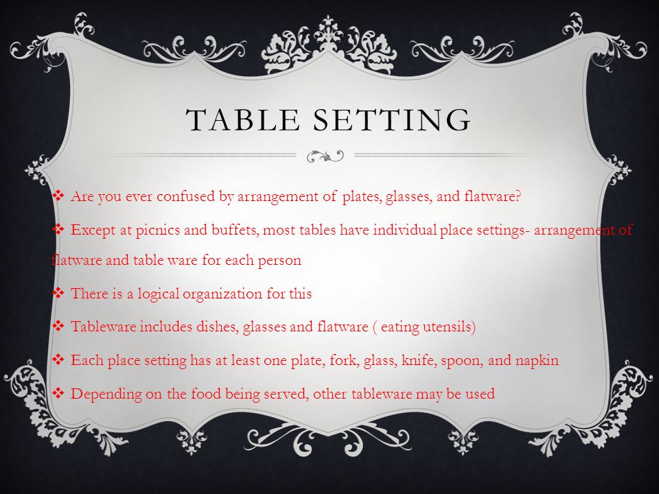 Table setting Are you ever confused by arrangement of plates, glasses, and flatware