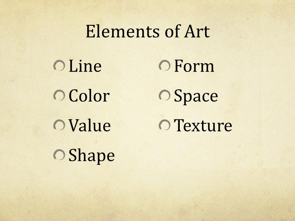 Elements of Art Line Form Color Space Value Texture Shape
