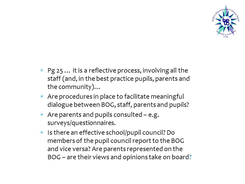 Pg 25 … it is a reflective process, involving all the staff (and, in the best practice pupils, parents and the community)…
