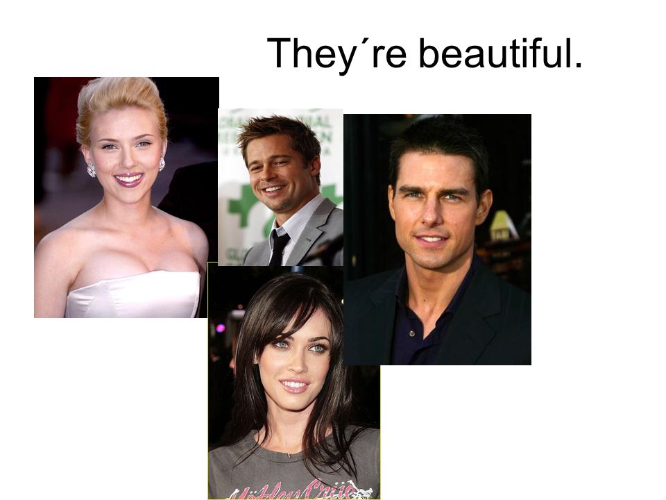 They´re beautiful.
