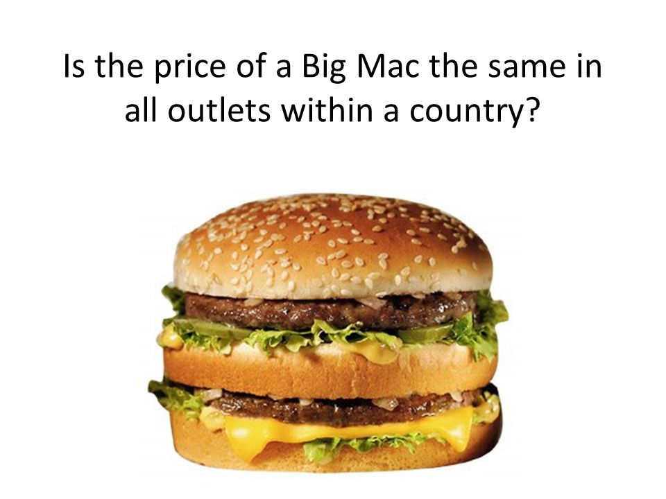 Is the price of a Big Mac the same in all outlets within a country