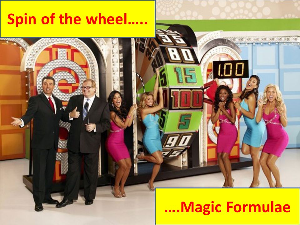 Spin of the wheel….. ….Magic Formulae