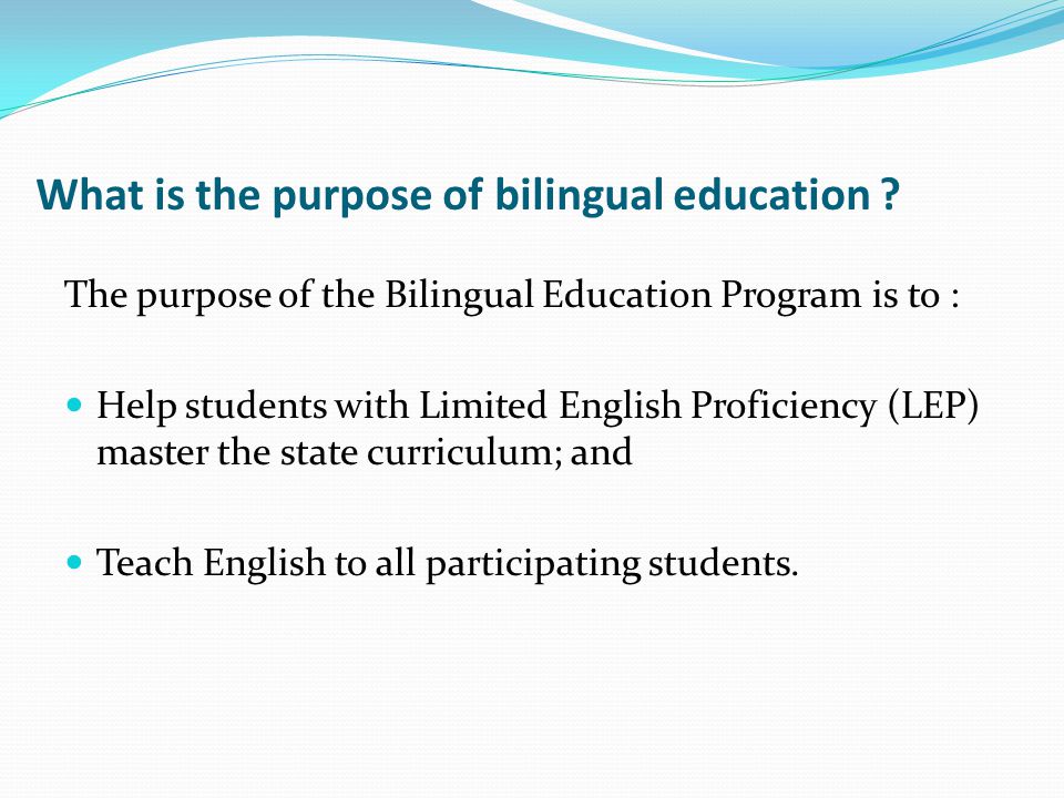What is the purpose of bilingual education