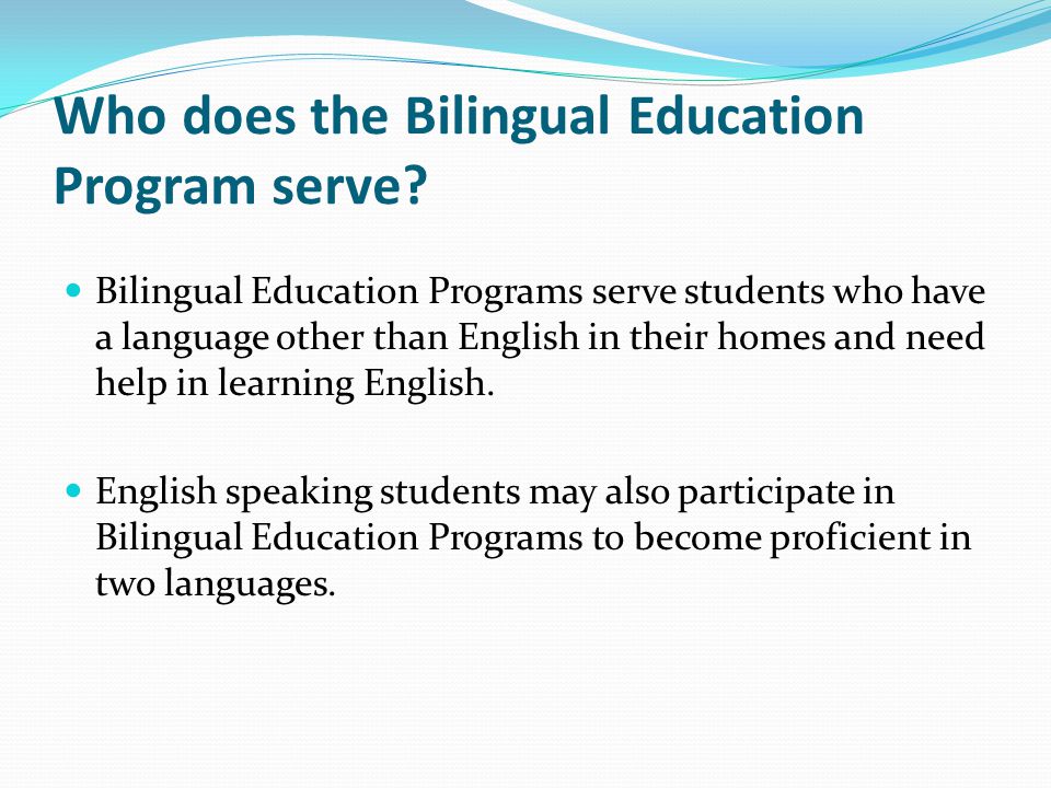 Who does the Bilingual Education Program serve