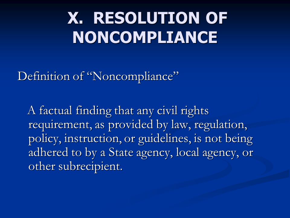 X. RESOLUTION OF NONCOMPLIANCE