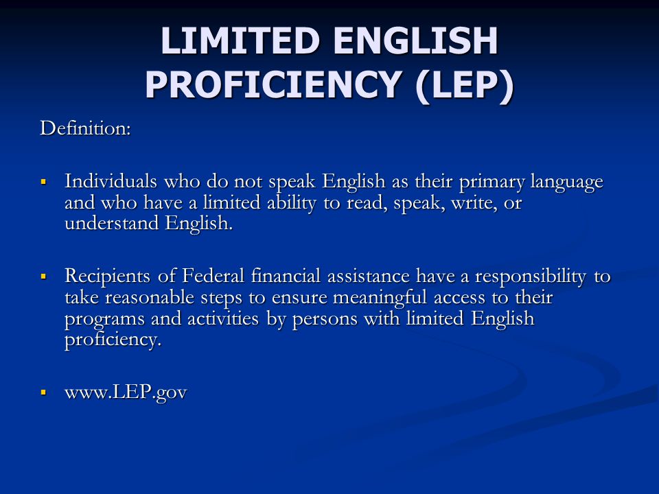 LIMITED ENGLISH PROFICIENCY (LEP)