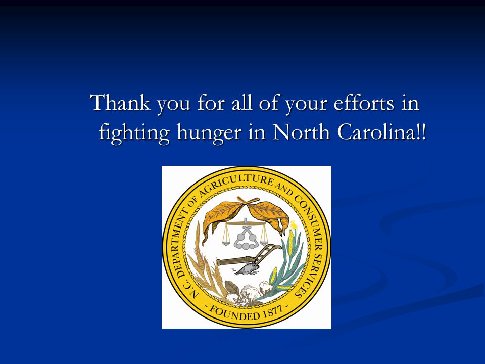 Thank you for all of your efforts in fighting hunger in North Carolina!!