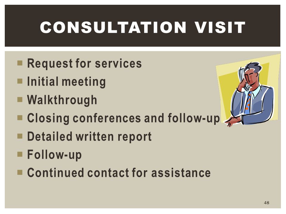Consultation visit Request for services Initial meeting Walkthrough