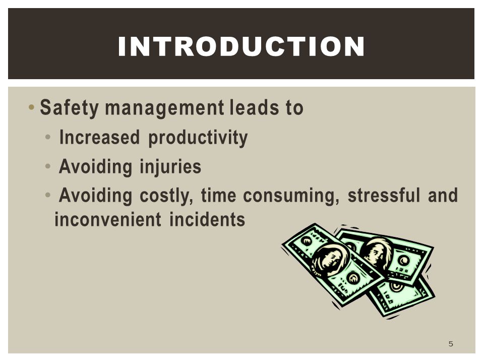 Introduction Safety management leads to Increased productivity