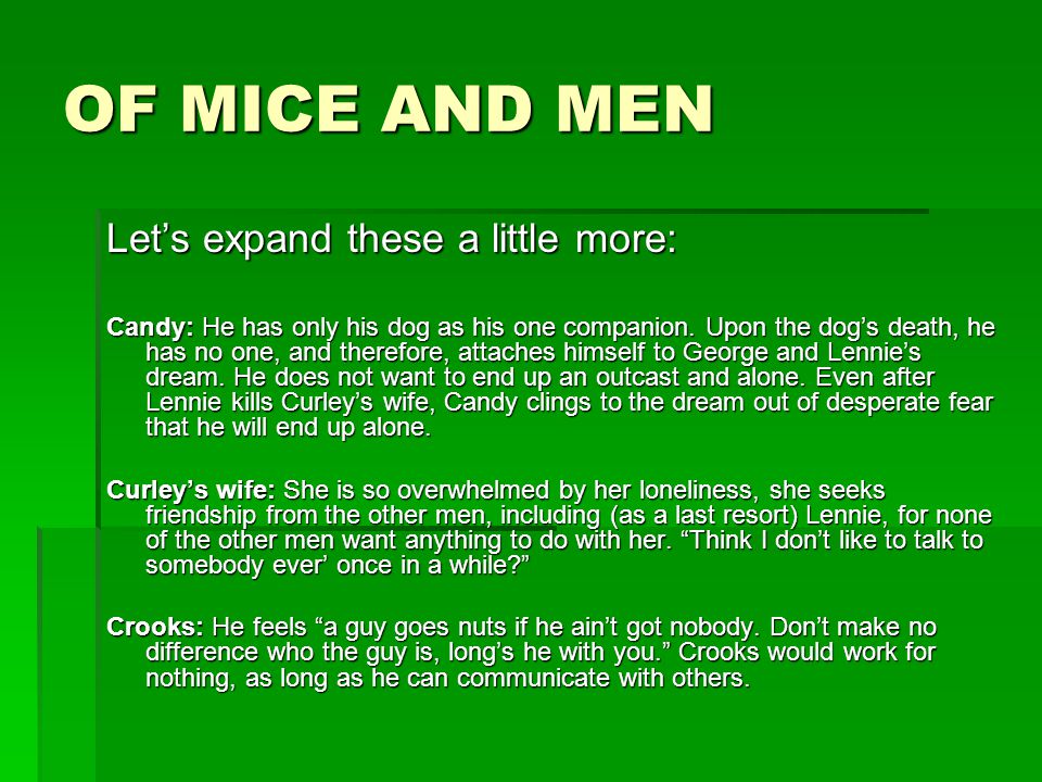 OF MICE AND MEN Let’s expand these a little more: