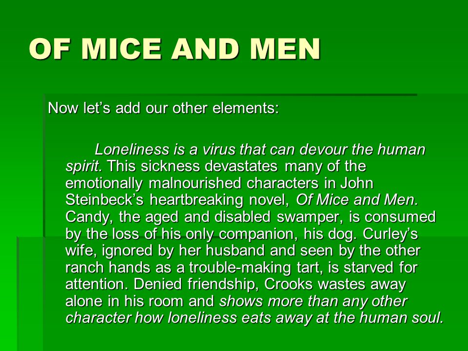 OF MICE AND MEN Now let’s add our other elements: