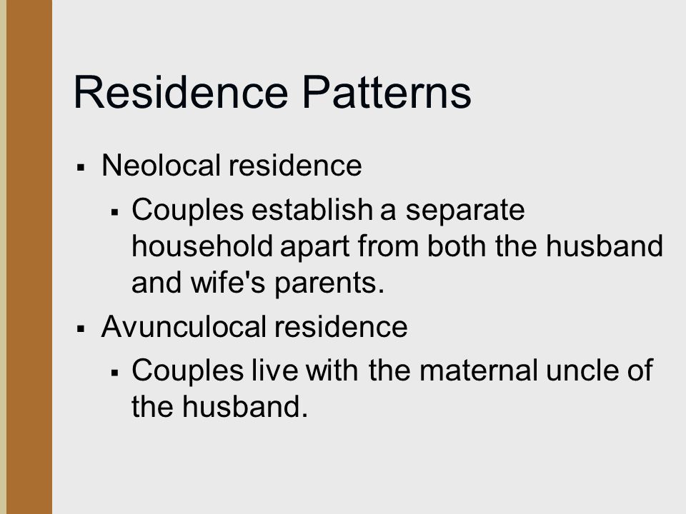 Residence Patterns Neolocal residence