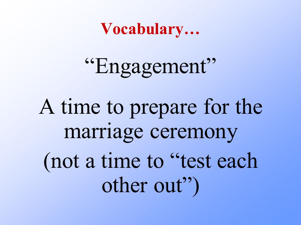 A time to prepare for the marriage ceremony