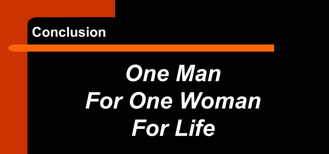 One Man For One Woman For Life
