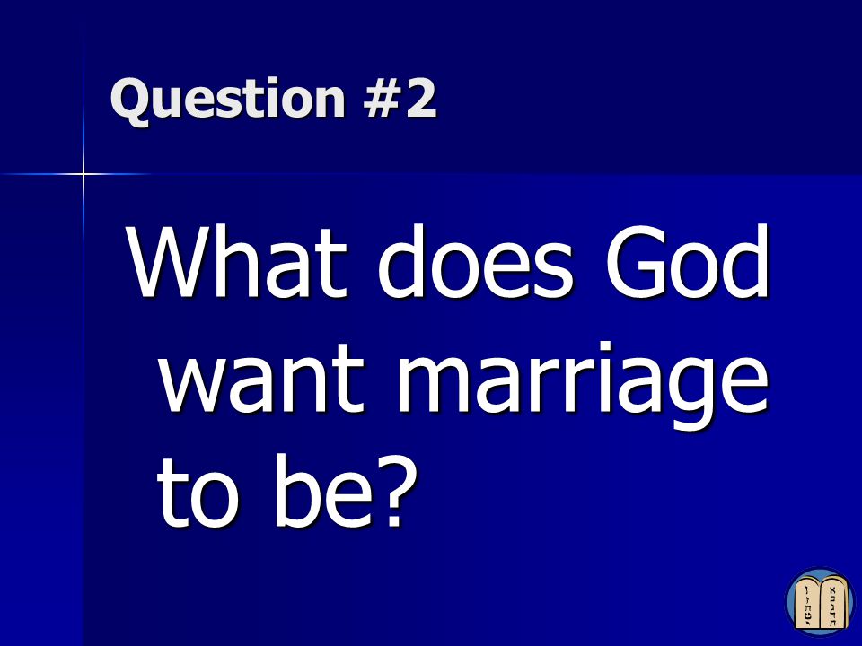 What does God want marriage to be