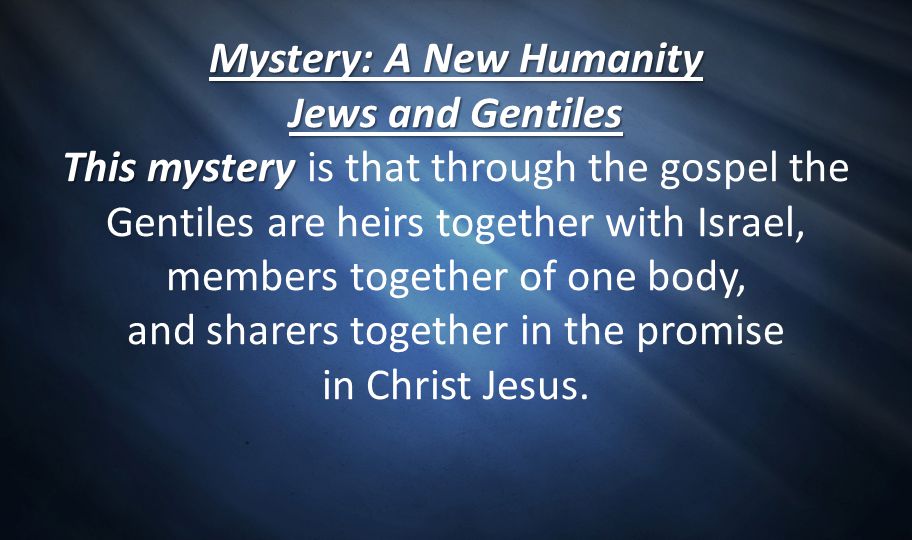 Mystery: A New Humanity Jews and Gentiles