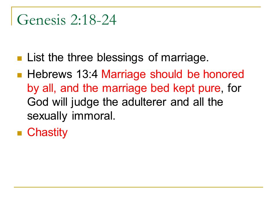 Genesis 2:18-24 List the three blessings of marriage.