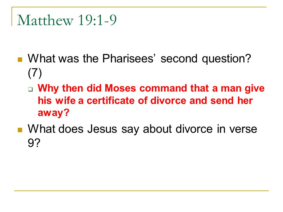 Matthew 19:1-9 What was the Pharisees’ second question (7)