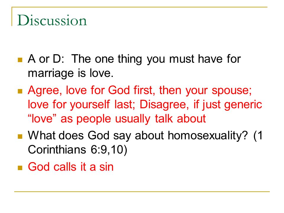 Discussion A or D: The one thing you must have for marriage is love.