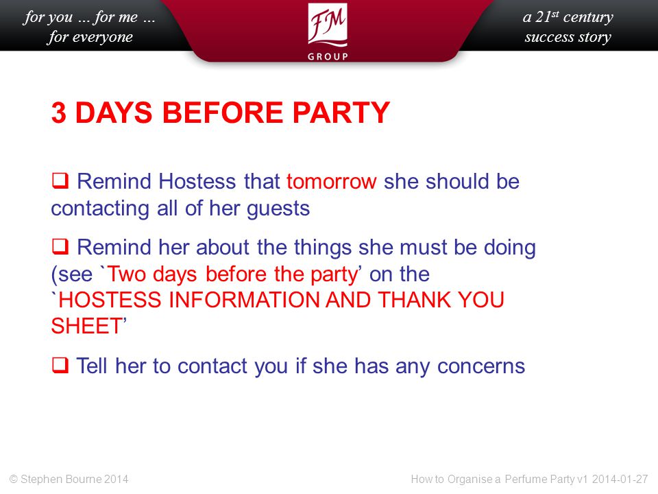 3 DAYS BEFORE PARTY Remind Hostess that tomorrow she should be contacting all of her guests.