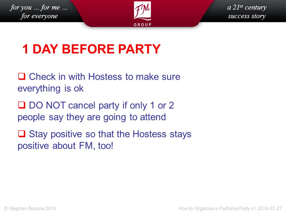 1 DAY BEFORE PARTY Check in with Hostess to make sure everything is ok