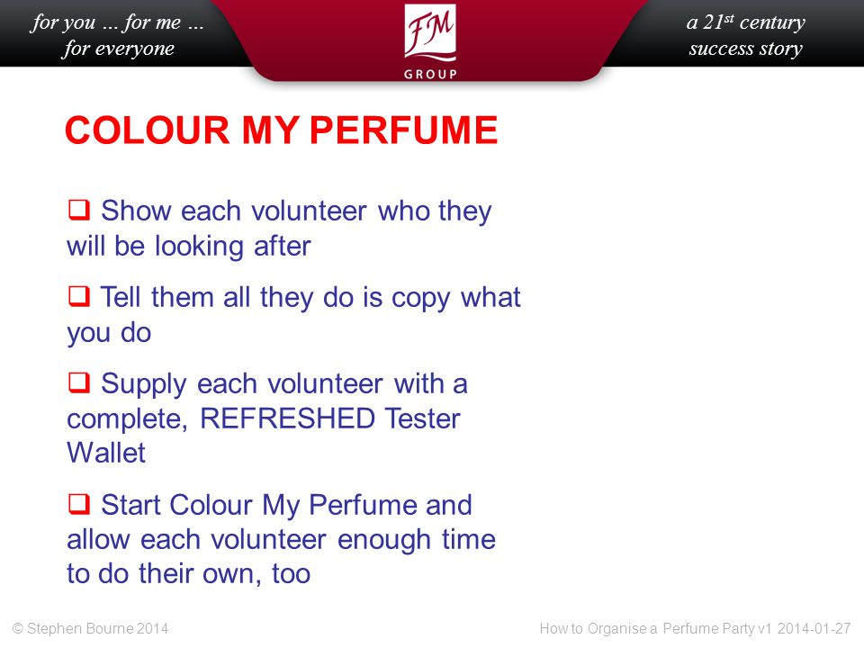 COLOUR MY PERFUME Show each volunteer who they will be looking after