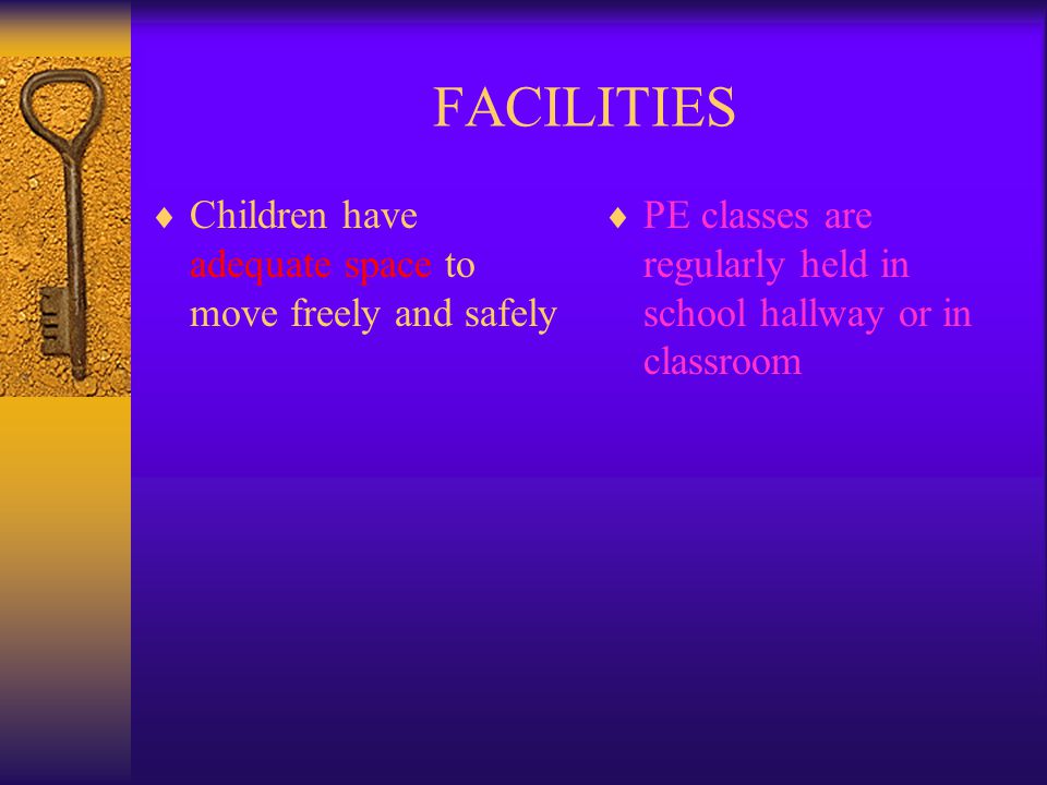 FACILITIES Children have adequate space to move freely and safely