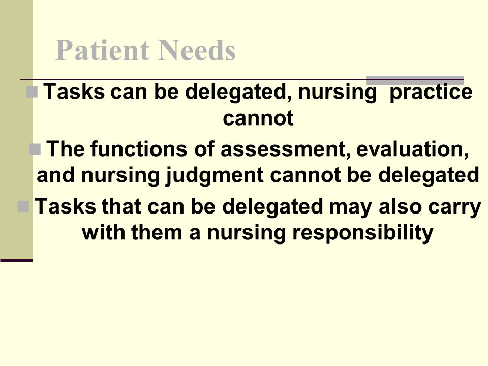 Tasks can be delegated, nursing practice cannot