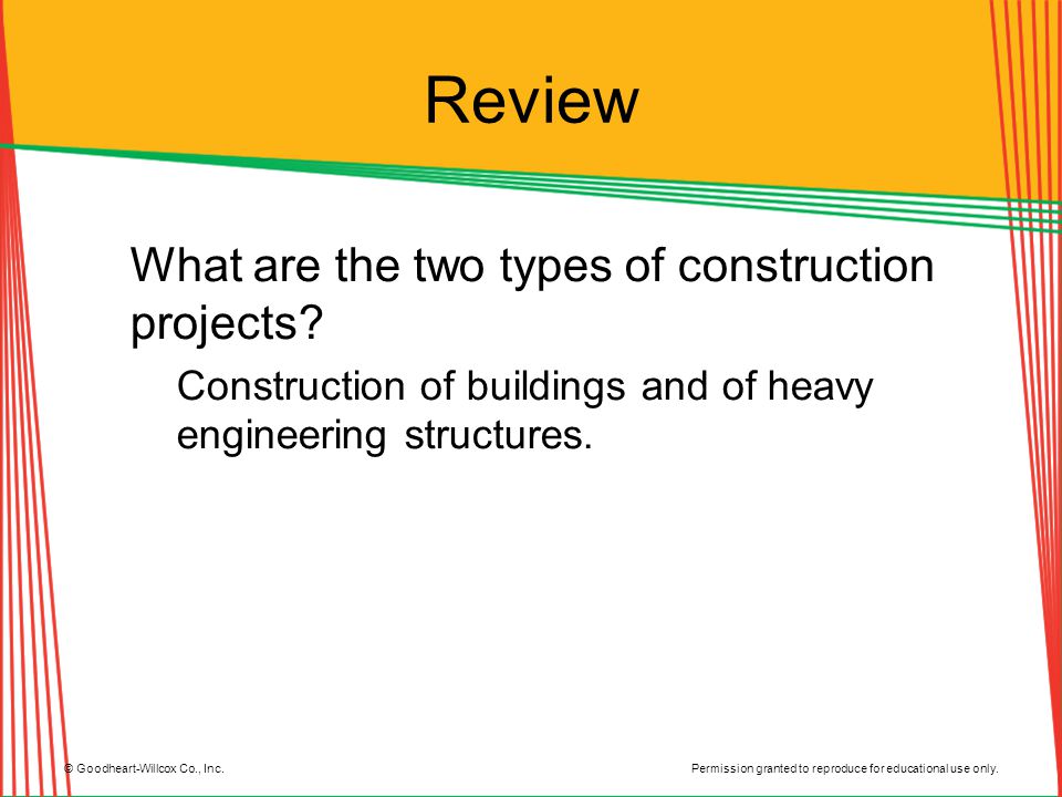 Review What are the two types of construction projects