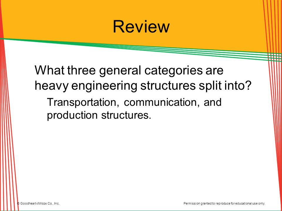 Review What three general categories are heavy engineering structures split into Transportation, communication, and production structures.