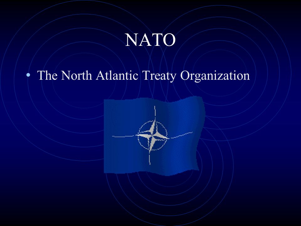 NATO The North Atlantic Treaty Organization