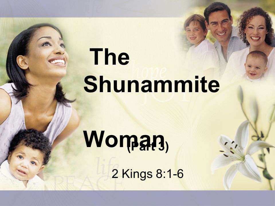 The Shunammite Woman Part 3 2 Kings 8 Ppt Video Online
