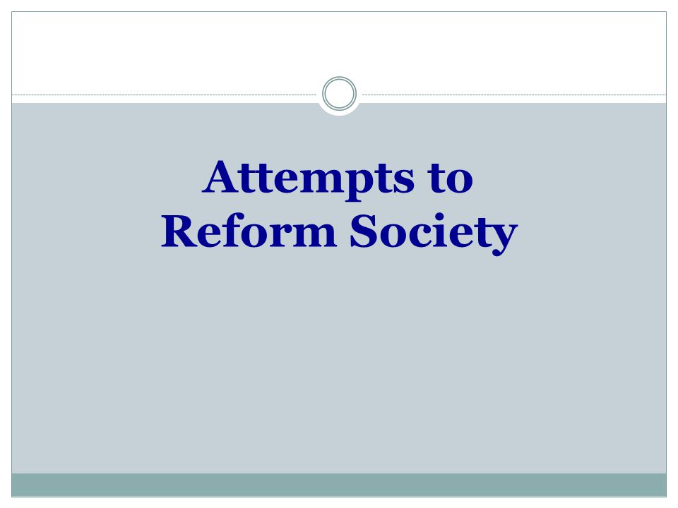 Attempts to Reform Society