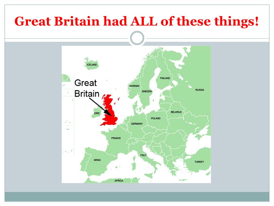 Great Britain had ALL of these things!
