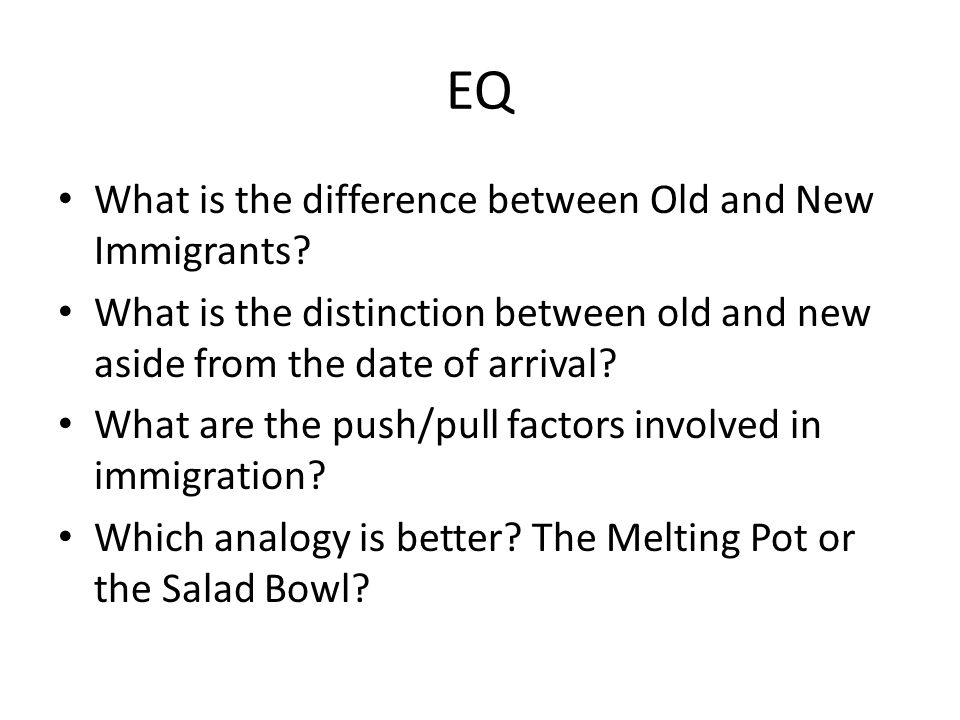 EQ What is the difference between Old and New Immigrants