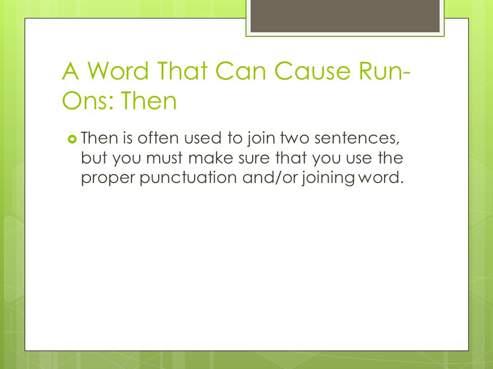 A Word That Can Cause Run-Ons: Then