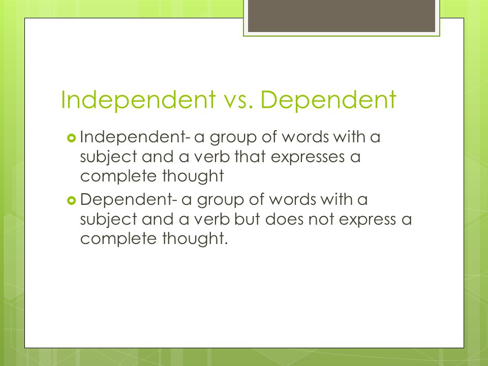 Independent vs. Dependent