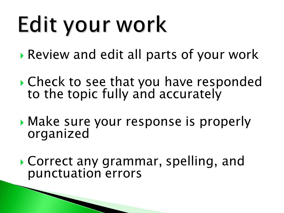 Edit your work Review and edit all parts of your work
