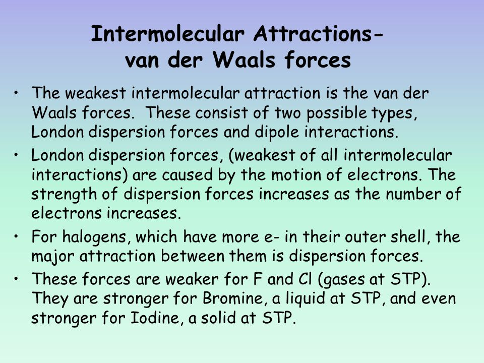 Intermolecular Attractions- van der Waals forces
