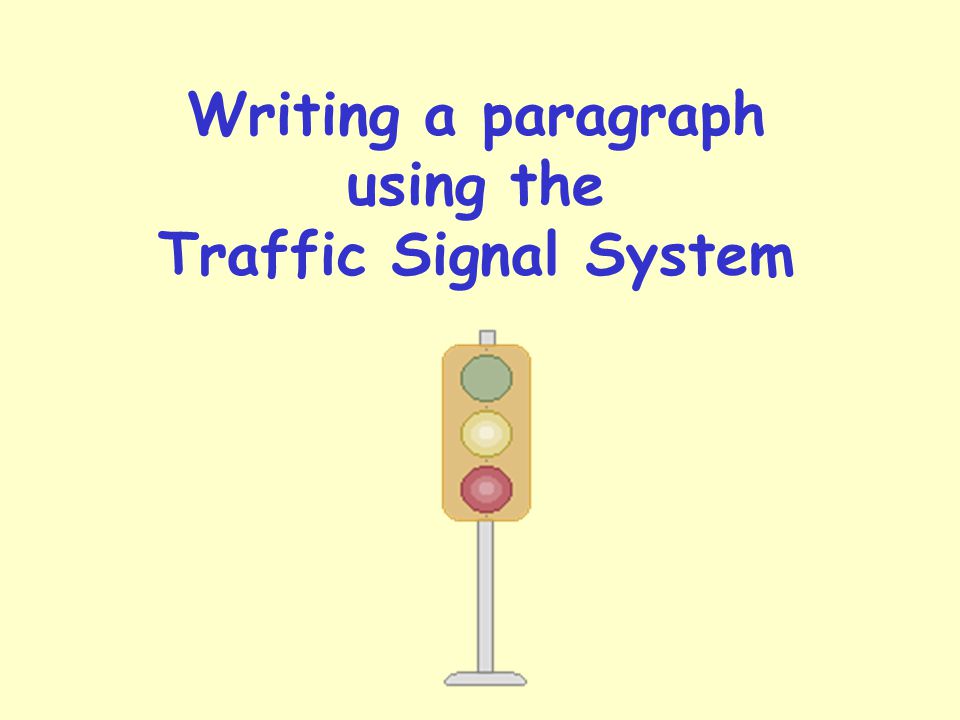 Writing a paragraph using the Traffic Signal System