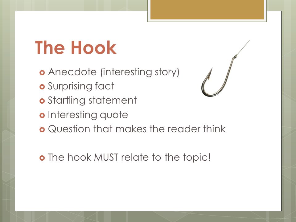 The Hook Anecdote (interesting story) Surprising fact
